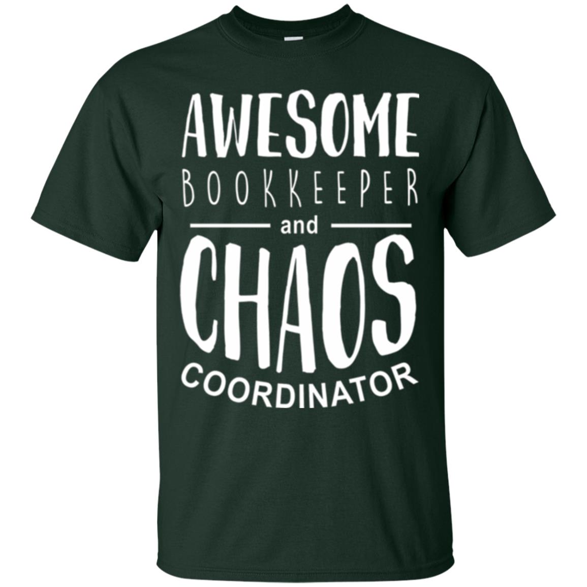 Bookeeper T-shirt Awesome Bookkeeper And Chaos Coordinator Forest Green