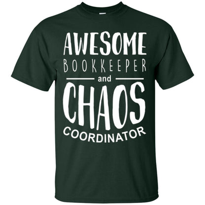 Bookeeper T-shirt Awesome Bookkeeper And Chaos Coordinator Forest Green