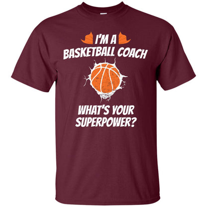 I_m Basketball Coach Funny Basketball Coach T-shirt Maroon