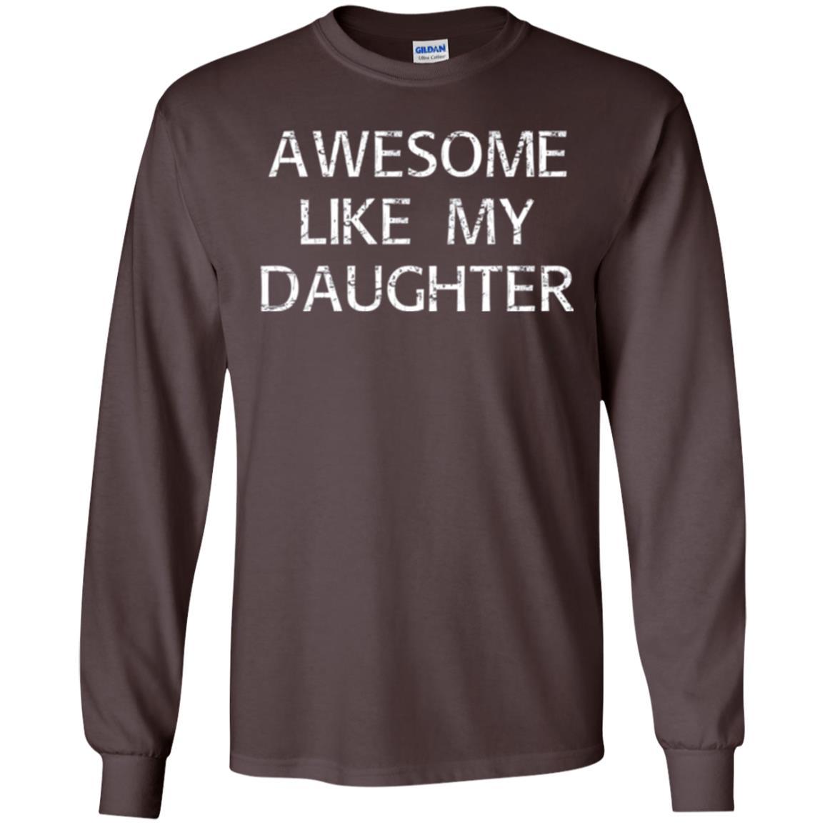 Parent T-shirt Awesome Like My Daughter Dark Chocolate