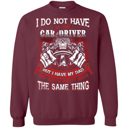 But I Have My Dad And Thats Pretty Much The Same Thing Family Shirt Maroon