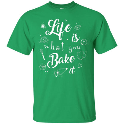 Baker T-shirt Life Is What You Bake It Irish Green