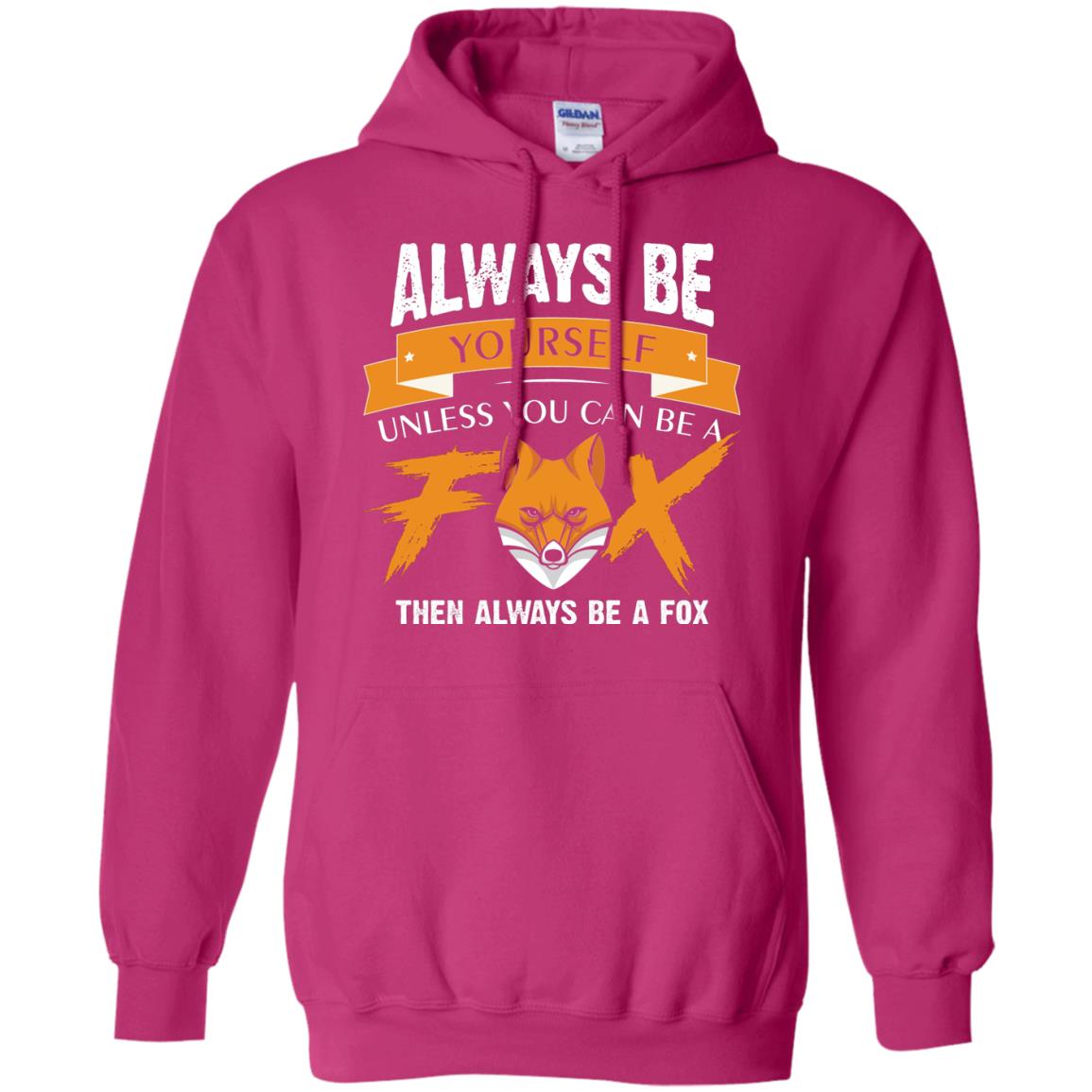 Always Be Yourself Unless You Can Be A Fox Gift Shirt For Fox Lover Heliconia