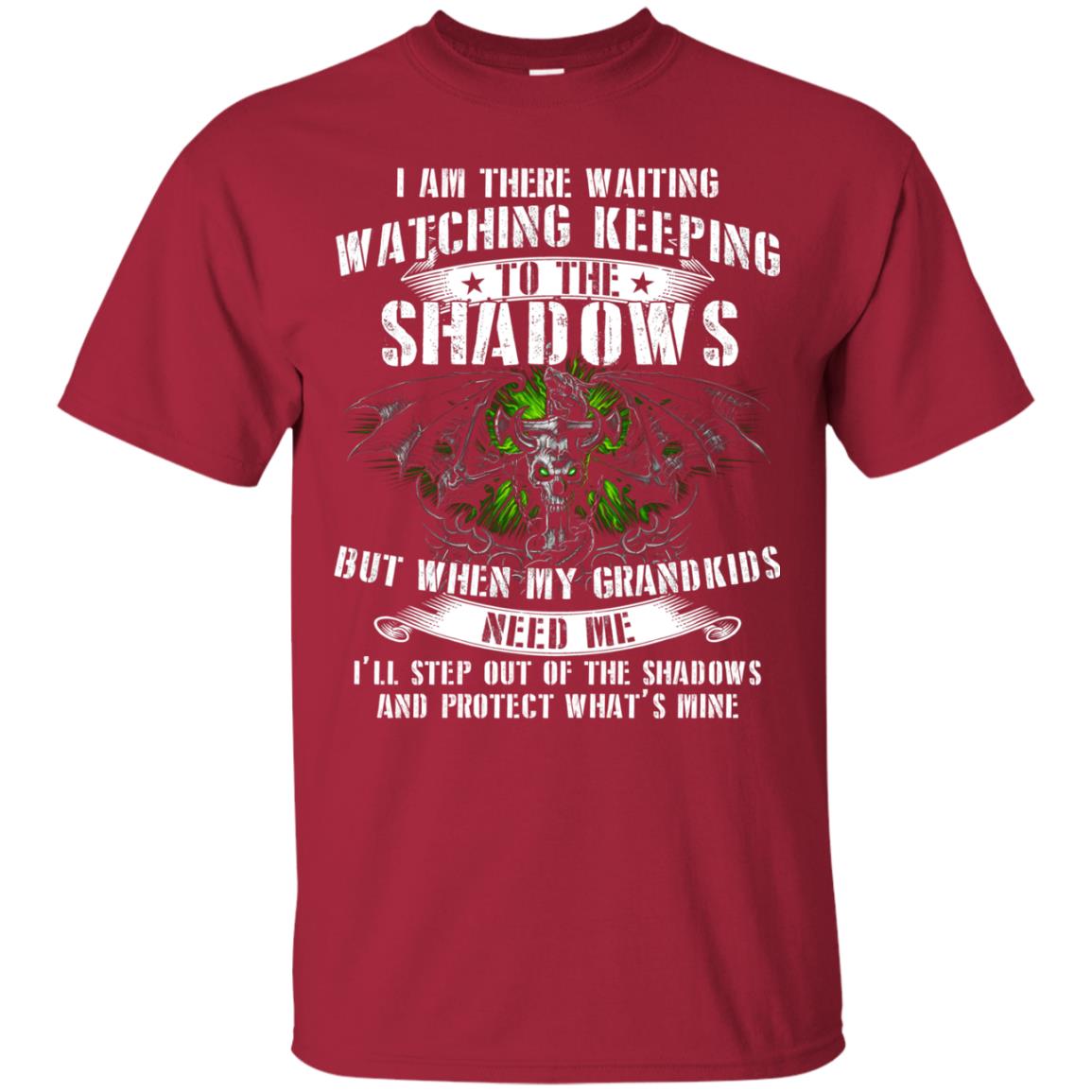 I Am There Waiting Watching Keeping To The Shawdows But When My Grandkids Need Me I'll Step Out Of The Shadows And Protect What's Mine Cardinal