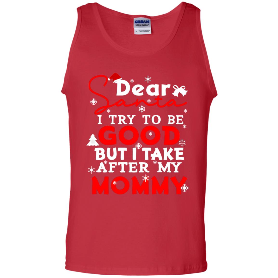 Dear Santa I Try To Be Good But I Take After My Mommy Ugly Christmas Family Matching Shirt Red
