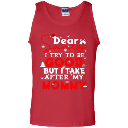 Dear Santa I Try To Be Good But I Take After My Mommy Ugly Christmas Family Matching Shirt Red
