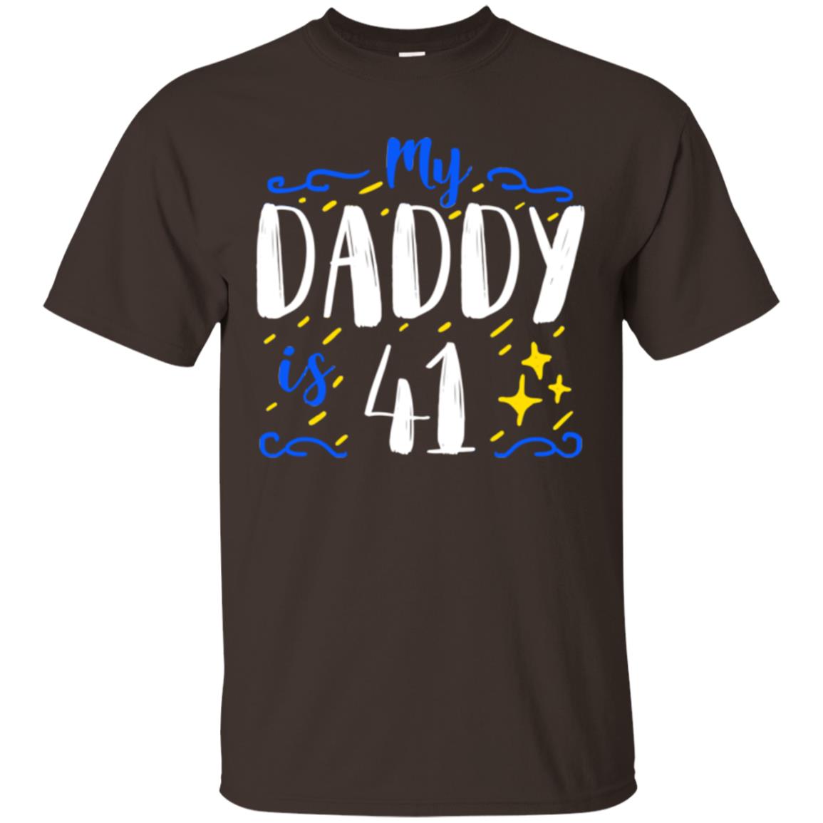 My Daddy Is 41 41st Birthday Daddy Shirt For Sons Or Daughters Dark Chocolate
