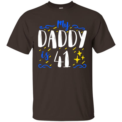 My Daddy Is 41 41st Birthday Daddy Shirt For Sons Or Daughters Dark Chocolate