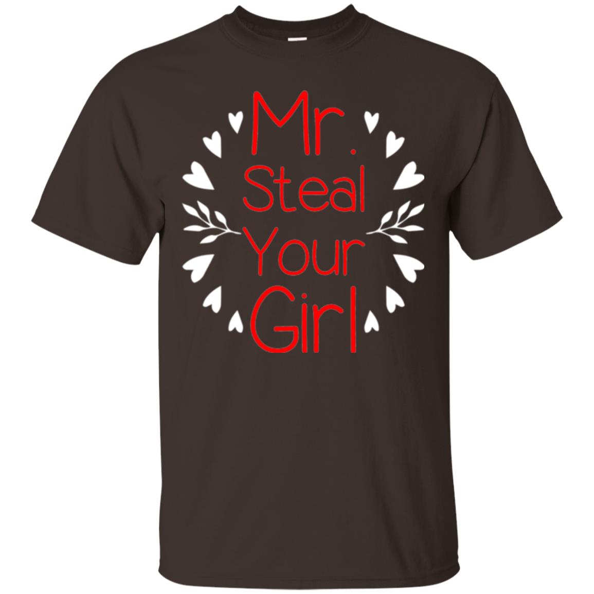 Funny Valentines Day Shirt Mr Steal Your Girl Dark Chocolate