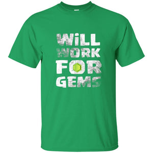 Gamer T-shirt Will Work For Gems