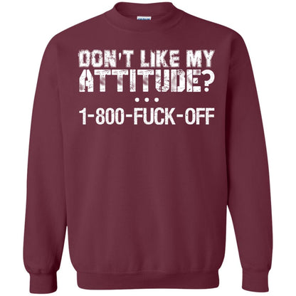 Don't Like My Attitude 1-800 Shirt For Daddy Maroon