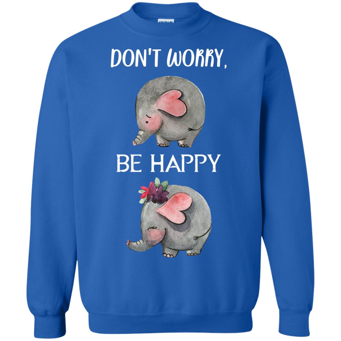 Don't Worry Be Happy Elephant Best Quote Shirt Royal