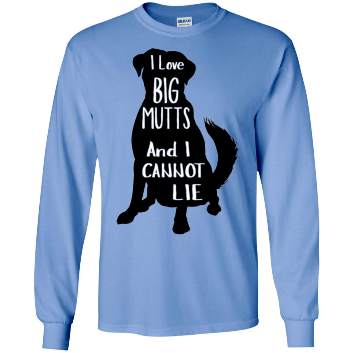 Dog Lovers T-shirt I Love Big Mutts And I Don_t Lie Carolina Blue