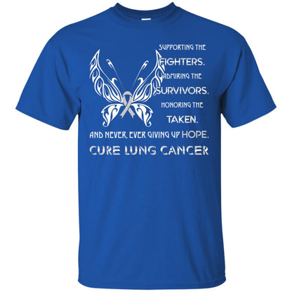 Supporting The Fighters Admiring The Survivors Honoring The Taken And Never Ever Giving Up Hope Cure Lung Cancer Royal