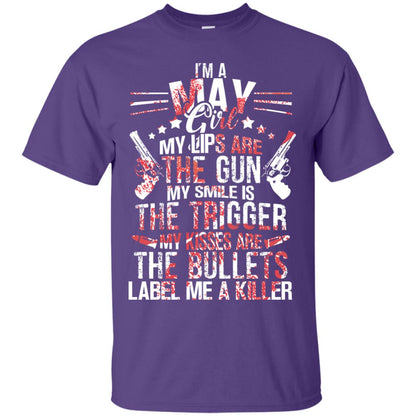 I_m A May Girl My Lips Are The Gun My Smile Is The Trigger My Kisses Are The Bullets Label Me A Killer Purple