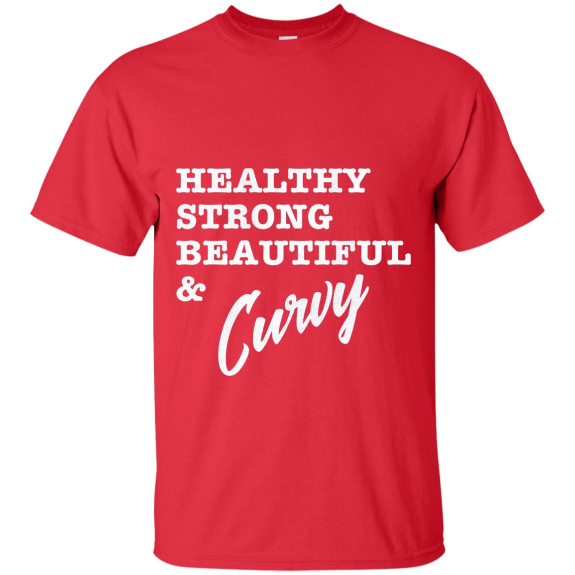 Bold Exercise T-shirt Healthy Strong Beautiful And Curvy Red
