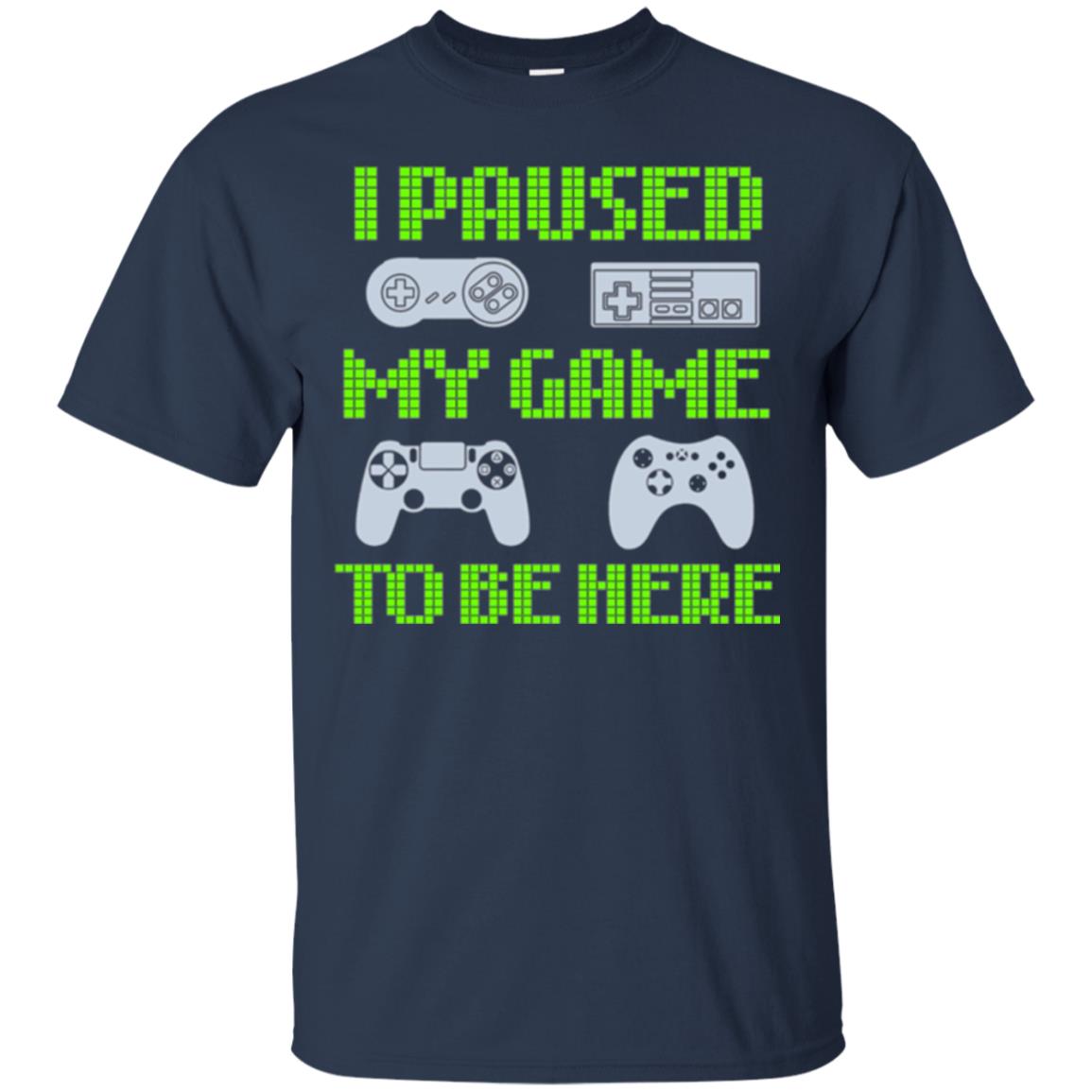 Gamer T-shirt I Paused My Game To Be Here Navy