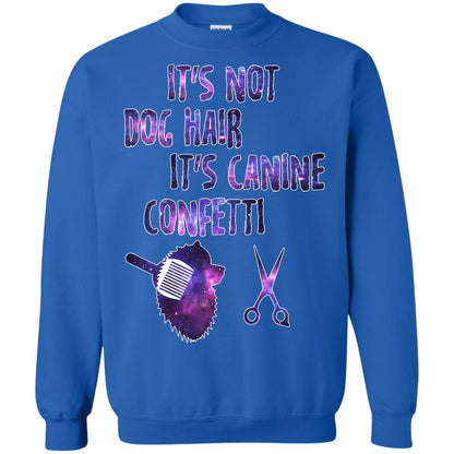 It's Not Dog Hair It's Canine Confetti Groomer Dog Shirt Royal
