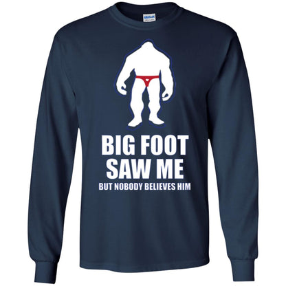 Big Foot Saw Me But Nobody Believes Him T-shirt Navy