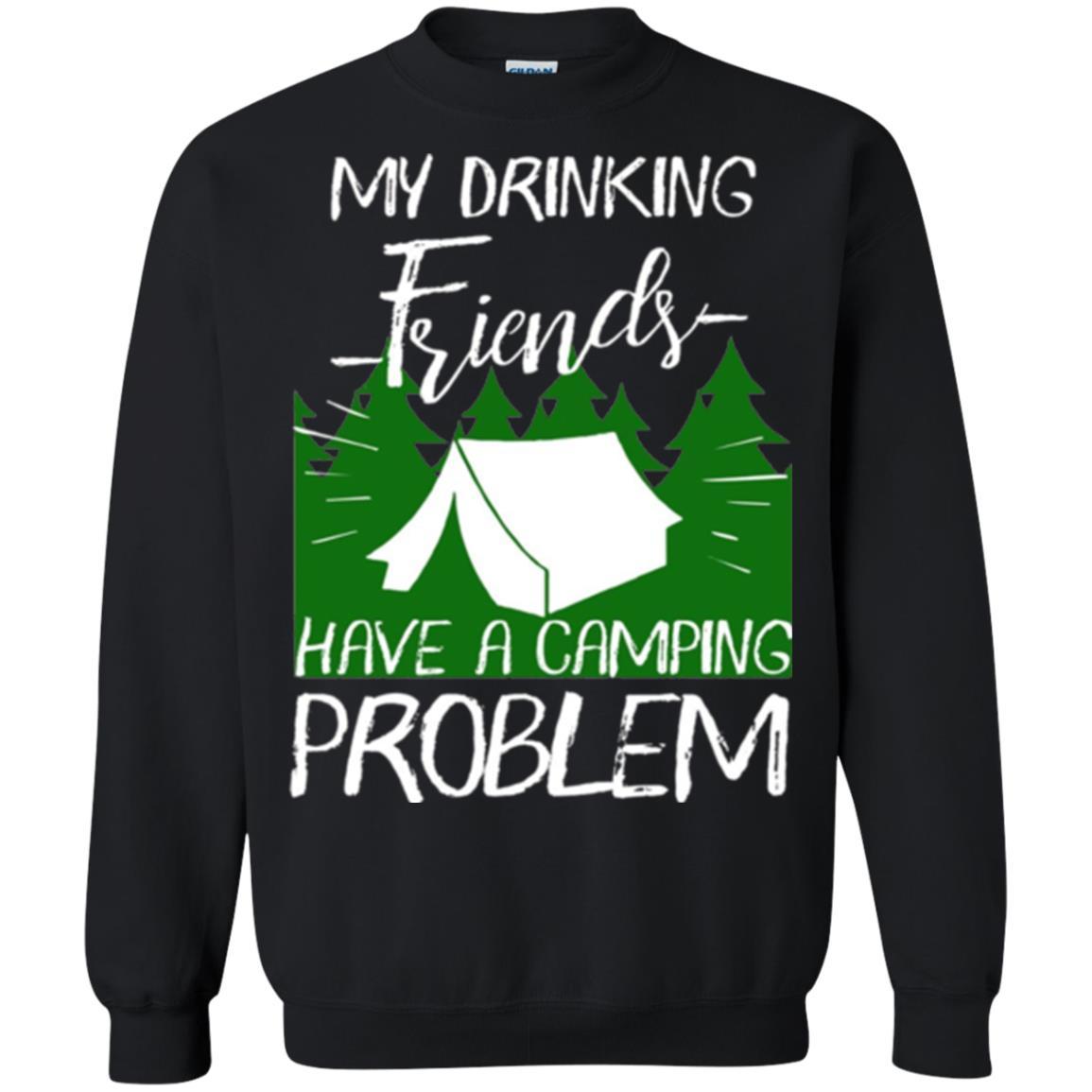 Camper T-shirt My Drinking Friends Have A Camping Problem Black