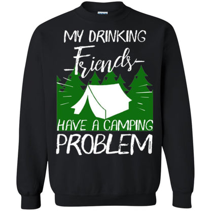 Camper T-shirt My Drinking Friends Have A Camping Problem Black