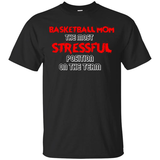 Basketball Mom T-shirt The Most Stressful Position On The Team Black