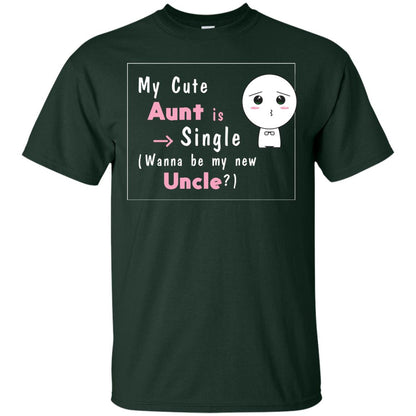 My Cute Aunt Is Single Wanna Be My New Uncle Shirt Forest