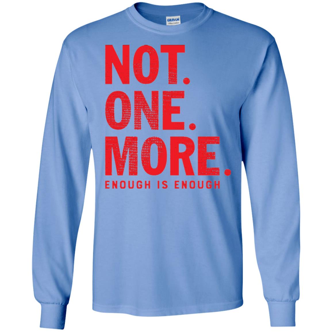 Not One More Enough Is Enough Anti Gun T-shirt Carolina Blue