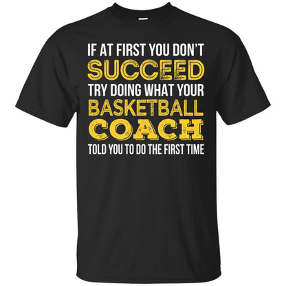 If At First You Dont Succeed Try Doing What Your Basketball Coach Told You To Do The Frist Time Black