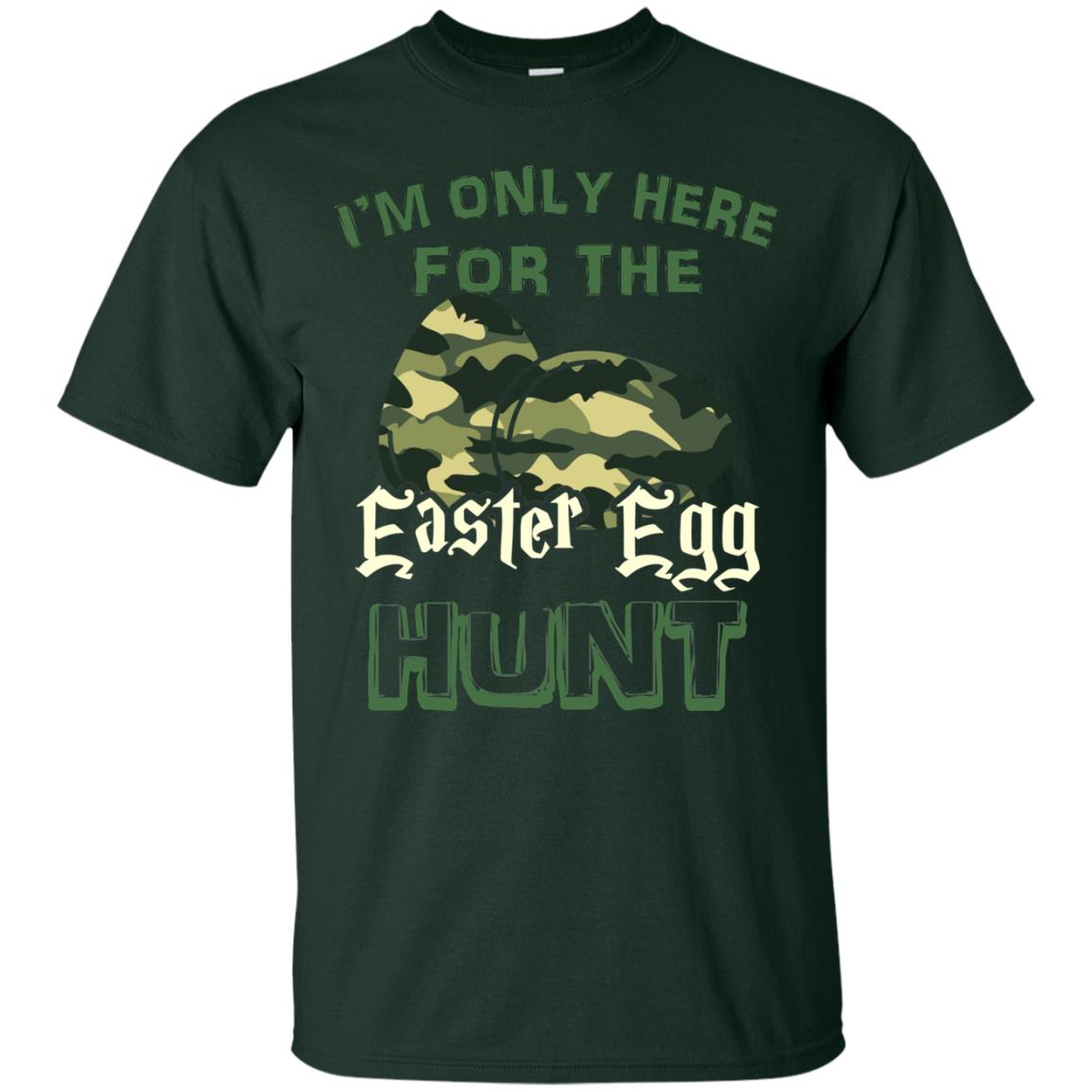 I_m Only Here For The Easter Egg Hunt Gift Shirt For Camouflage Eggspert Hunter Forest
