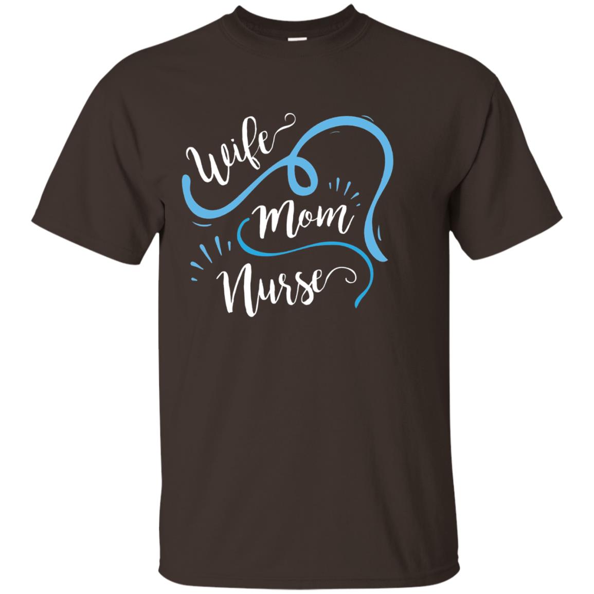 Wife Mom Nurse Shirt Dark Chocolate