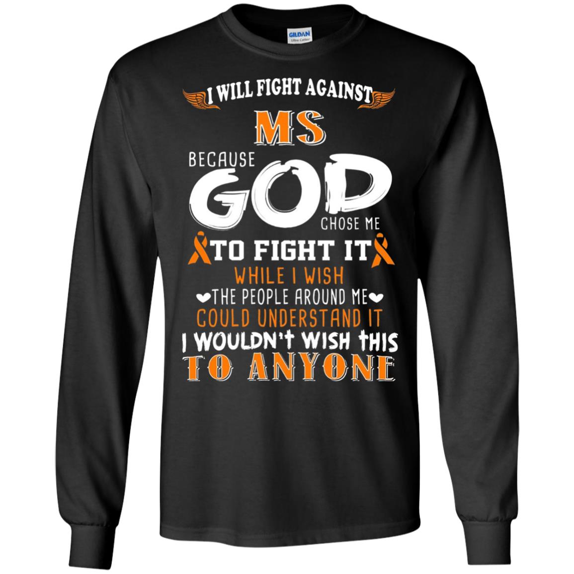 Multiple Sclerosis Awareness T-shirt I Will Fight Against Because God Chose Me
