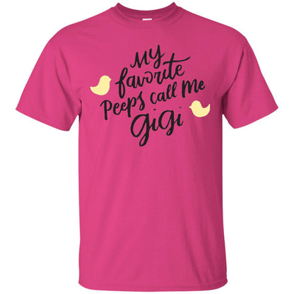 My Favorite Peeps Call Me Gigi Shirt Heliconia