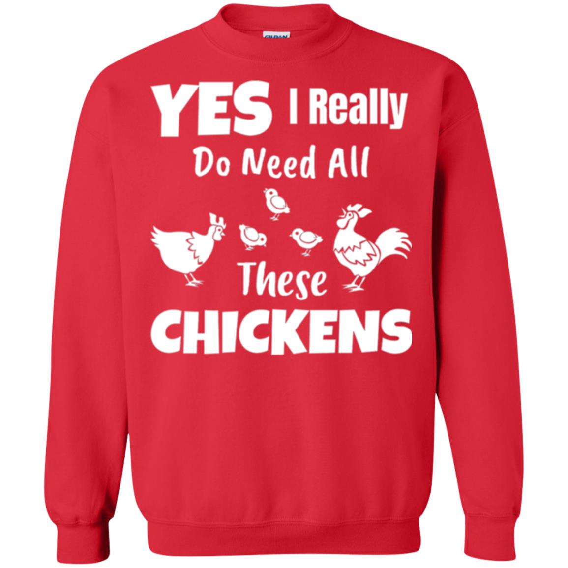 Farmer T-shirt Yes I Really Do Need All These Chickens Red