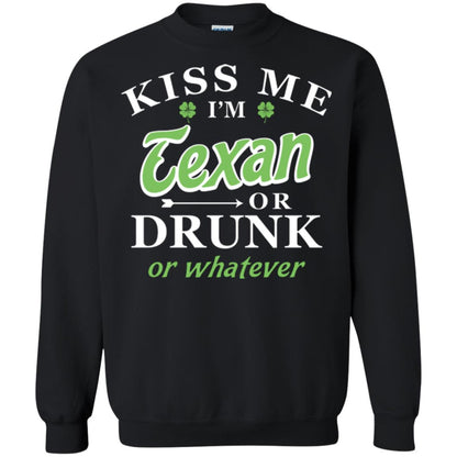 Saint Patrick's Day T-shirt Kiss Me I_m Texan Or Drunk Or Whatever Black