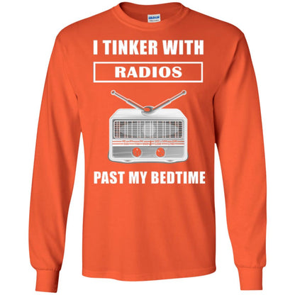 Funny Radio T-shirt I Tinker With Radios Past My Bedtime Orange