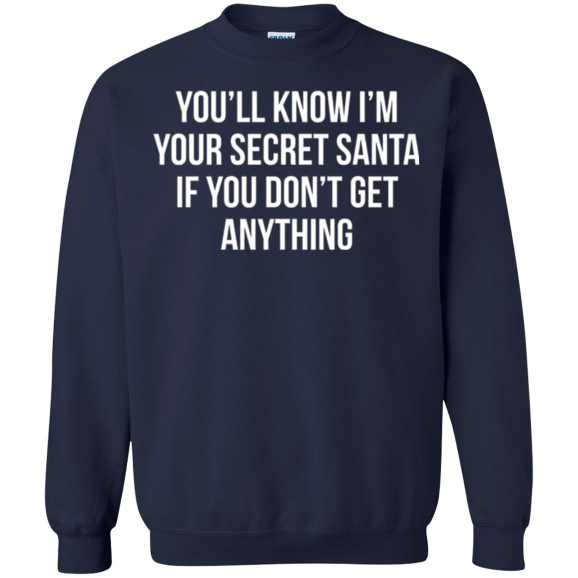 Christmas T-shirt You_ll Know I_m Your Secret Santa Navy