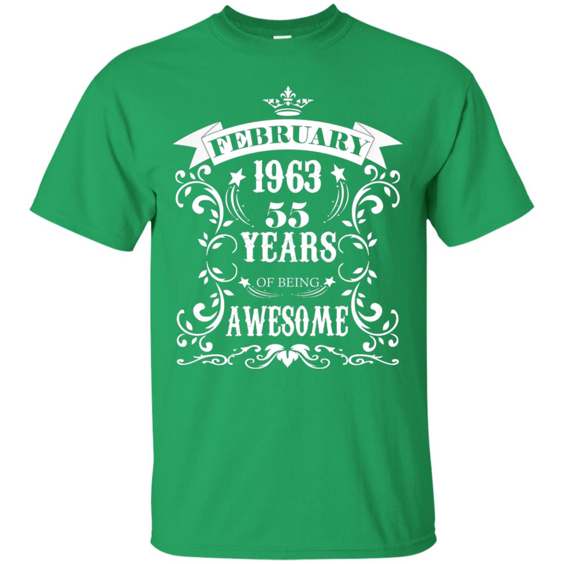55th Birthday Shirt Awesome Born In February 1963 55 Years Of Being Awesome Irish Green