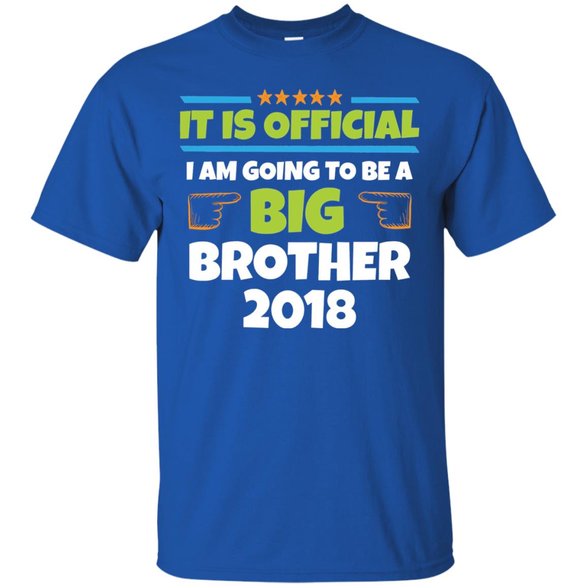It Is Official I Am Going To Be A Big Brother 2018 T-shirt Royal