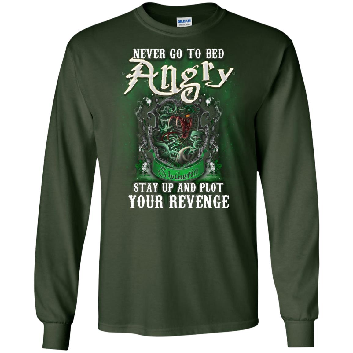 Never Go To Bed Angry Stay Up And Plot Your Revenge Slytherin House Harry Potter ShirtG240 Gildan LS Ultra Cotton T-Shirt