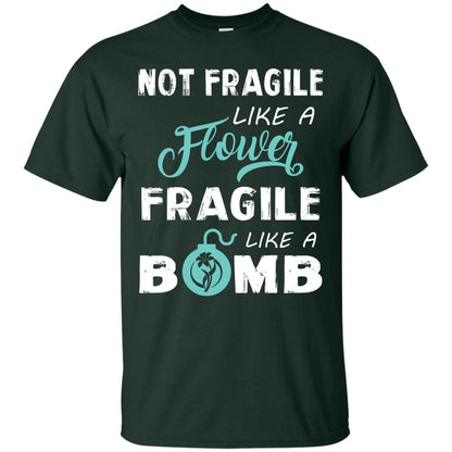 Not Fragile, Like A Flower Fragile Like A Bomb T-shirt Forest
