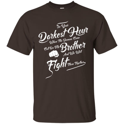 Family T-shirt In Your Darkest Hour Dark Chocolate