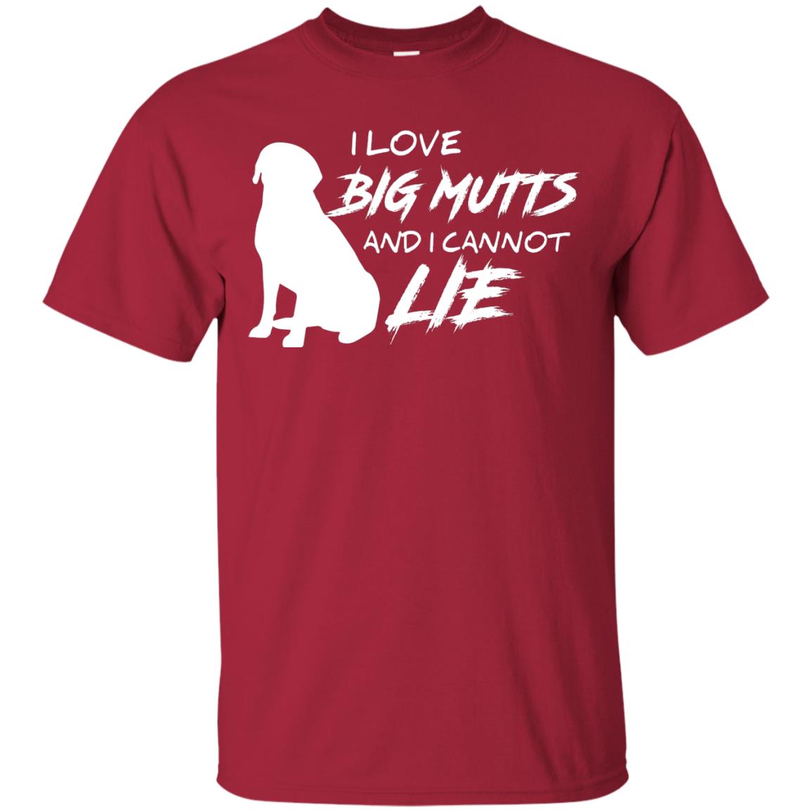 Dog Lover T-shirt I Love Big Mutts And I Cannot Lie Cardinal