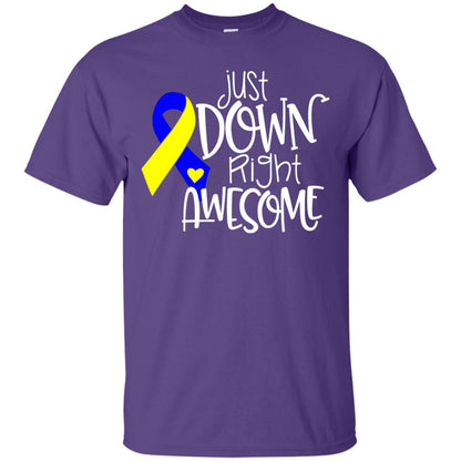 Just Down Right Awesome Down Syndrome Awareness T-shirt Purple