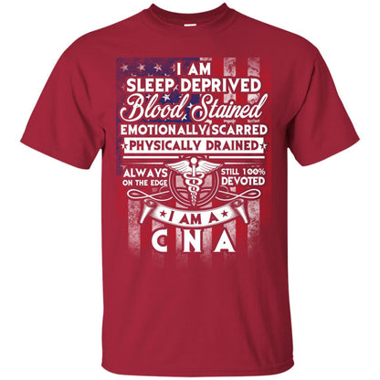 I Am Sleep Deprived Blood Stained I Am Cna Nurse T-shirt Cardinal