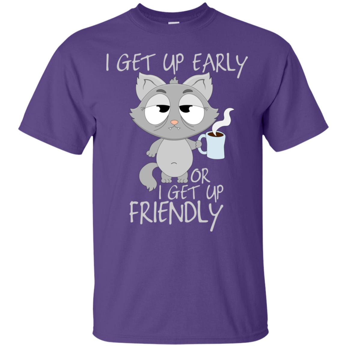 I Get Up Early Or I Get Up Friendly Cat Quote Shirt Purple