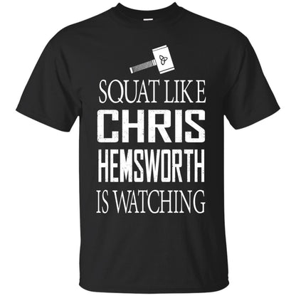 Squat Like Chris Hemsworth Is Watching Shirt Black