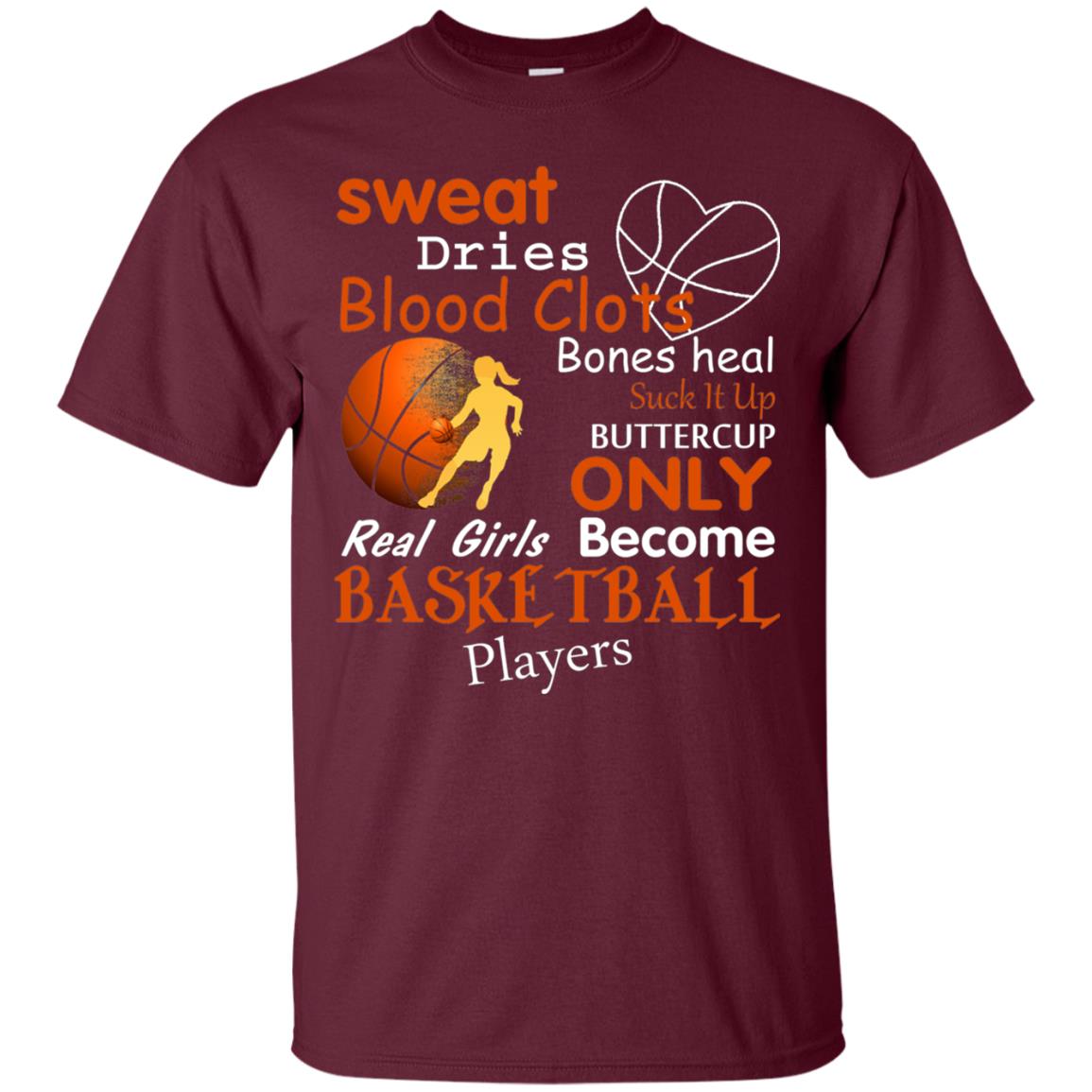 Basketball Shirt Real Girls Become Basketball Players Maroon