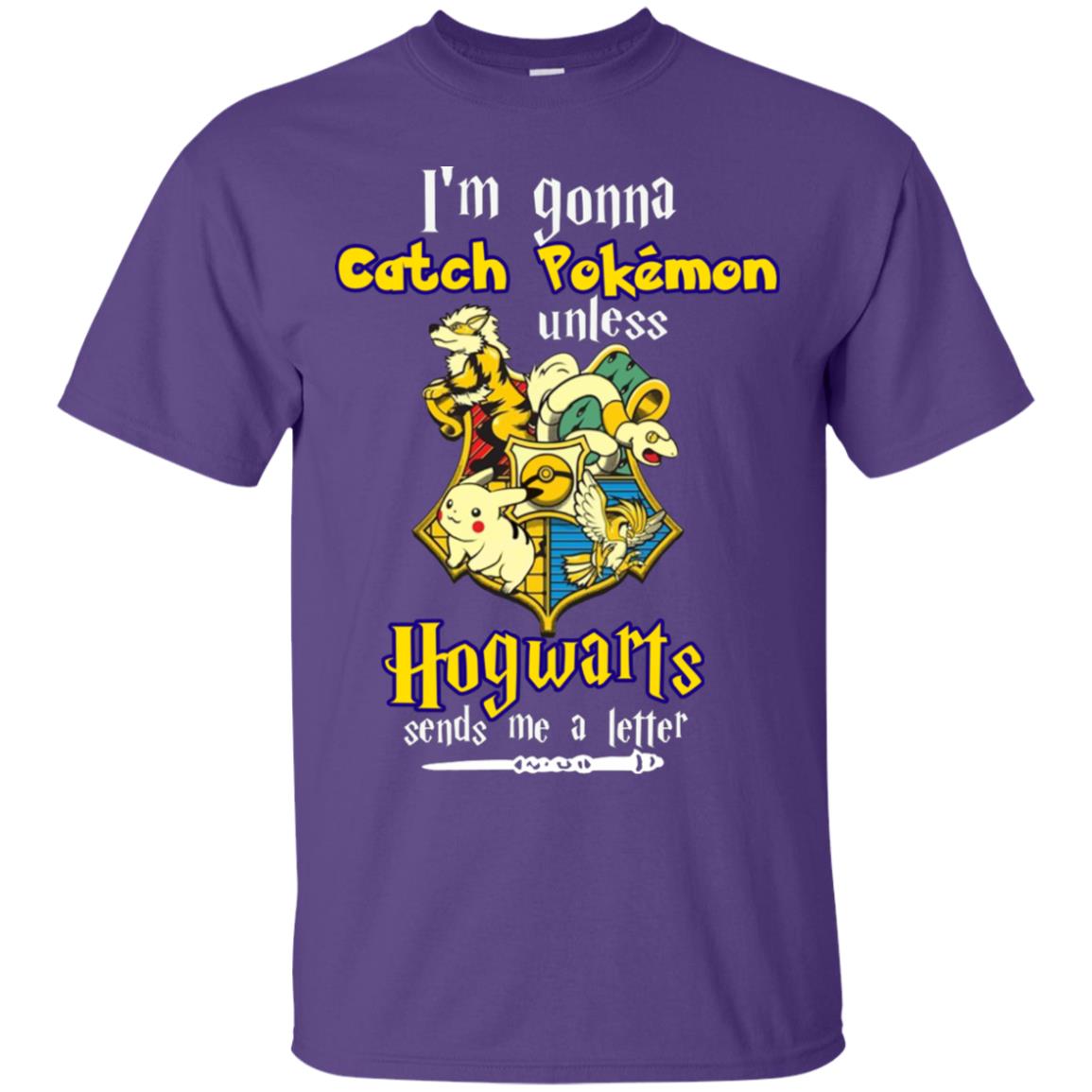 I'm Gonna Catch Pokemon Unless Hogwarts Sends Me A Letter Harry Potter T-shirt Purple