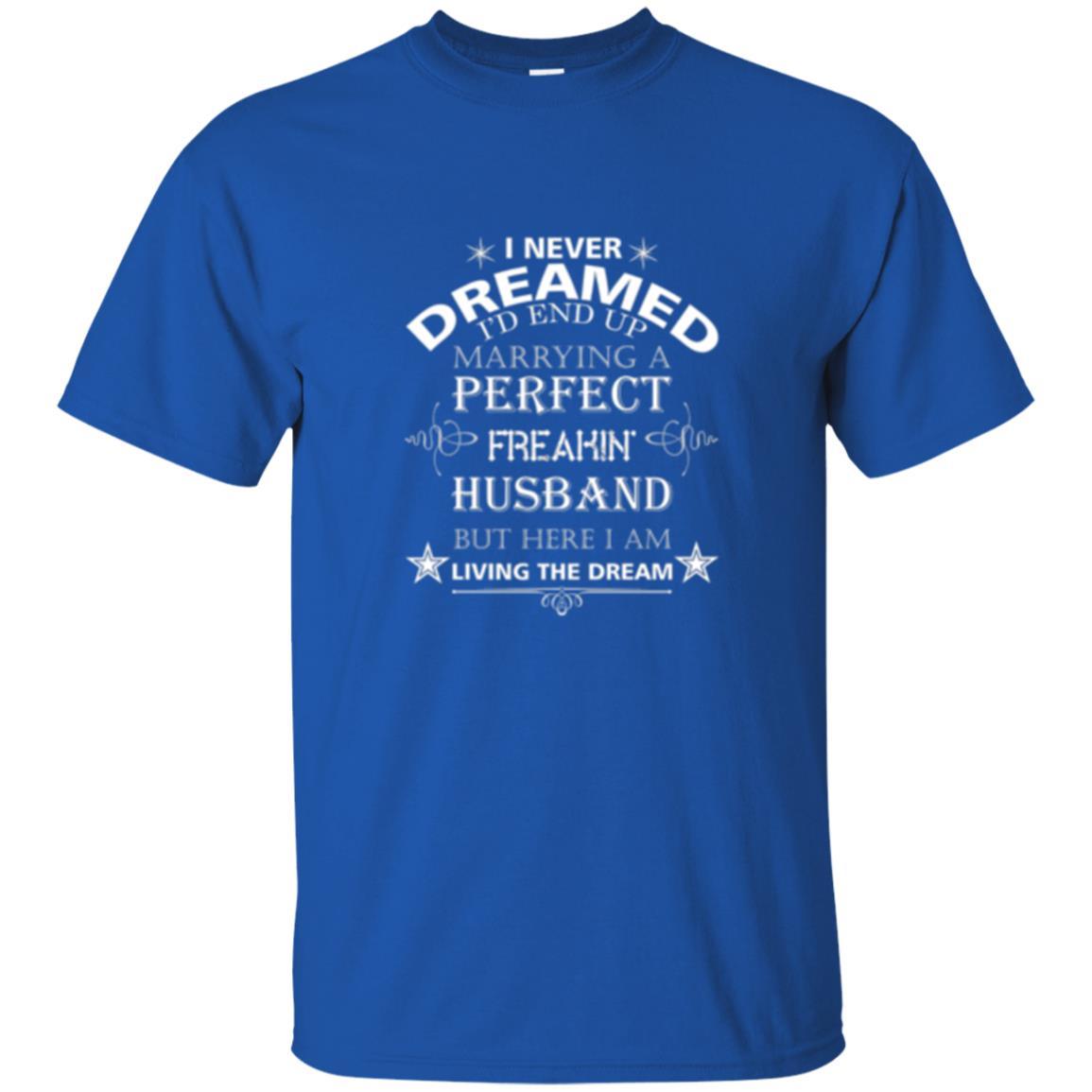 Wife T-shirt I Never Dreamed I''d End Up T-shirt Royal